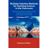 Multiple Solution Methods for Teaching Science in the Classroom: Improving Quantitative Problem Solving Using Dimensional Analysis and Proportional Re