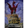 London's Mystical Legacy: Alternative biography of London