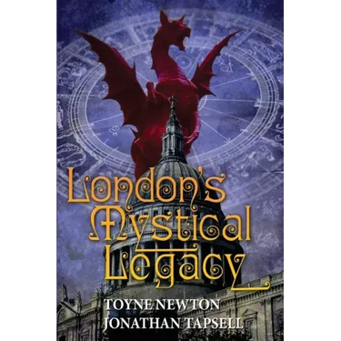 London's Mystical Legacy: Alternative biography of London