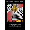 Party Gold: A Cyrus Grant novel of suspense