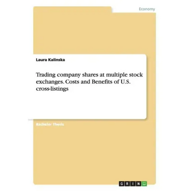 Trading company shares at multiple stock exchanges. Costs and Benefits of U.S. cross-listings