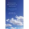 Collection Management in the Cloud: A Guide for Using Cloud Computing Technologies in Libraries