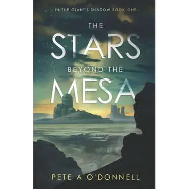 The Stars Beyond the Mesa: In the Giant's Shadow Book One