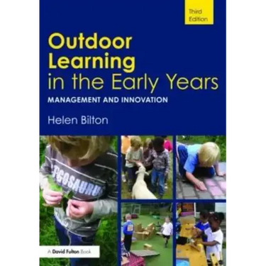 Outdoor Learning in the Early Years: Management and Innovation