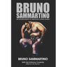 Bruno Sammartino: The Autobiography of Wrestling's Living Legend - Black & White Edition