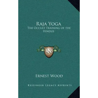 Raja Yoga: The Occult Training of the Hindus