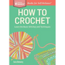How to Crochet: Learn the Basic Stitches and Techniques
