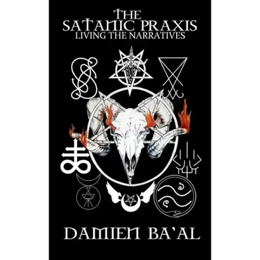 The Satanic Praxis: Living the Narratives