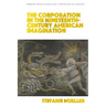 The Corporation in the Nineteenth-Century American Imagination