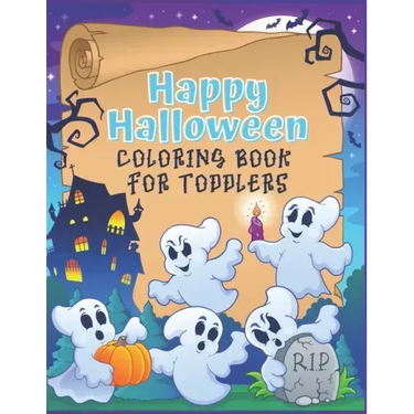 Happy Halloween Coloring Book for Toddlers: A cute coloring book gift for toddlers, pre schoolers and Kindergarten kids with cute large illustrations