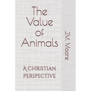 The Value of Animals: A Christian Perspective