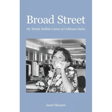 Broad Street: My Mostly Bullish Career at Goldman Sachs