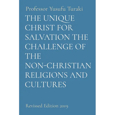 The Unique Christ for Salvation the Challenge of the Non-Christian Religions and Cultures: Revised Edition 2019