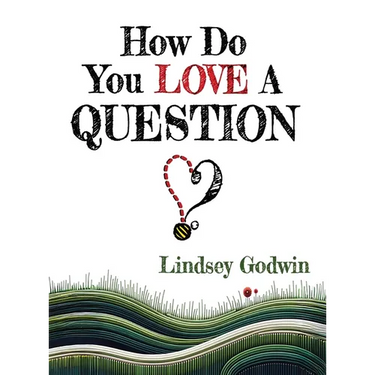 How Do You Love A Question?