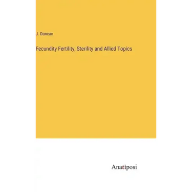 Fecundity Fertility, Sterility and Allied Topics
