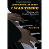 Lord Knows, At Least I Was There: Working with Stephen Sondheim