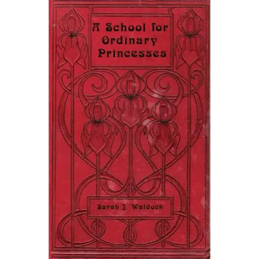 A School for Ordinary Princesses: a sequel to Hodgson-Burnett's 'Little Princess'