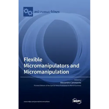 Flexible Micromanipulators and Micromanipulation