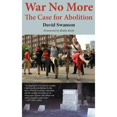 War No More: The Case for Abolition