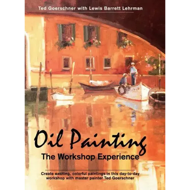 Oil Painting: The Workshop Experience
