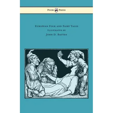 European Folk and Fairy Tales - Illustrated by John D. Batten