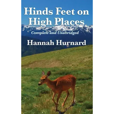 Hinds Feet on High Places Complete and Unabridged by Hannah Hurnard