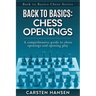Back to Basics: Chess Openings: A comprehensive guide to chess openings and opening play