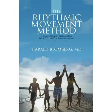 The Rhythmic Movement Method: A Revolutionary Approach to Improved Health and Well-Being