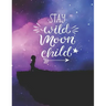 Stay Wild Moon Child