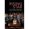 Rising Star: The Meaning of Nikki Haley, Trump's Unlikely Ambassador