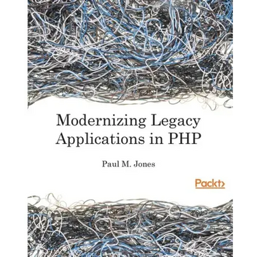 Modernizing Legacy Applications in PHP: Make your legacy applications organized, testable and free of globals