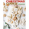 Christmas Cookie Cookbook: Over 300 Easy and Delicious, All Time Favorite Christmas Cookie Recipes From Around the World