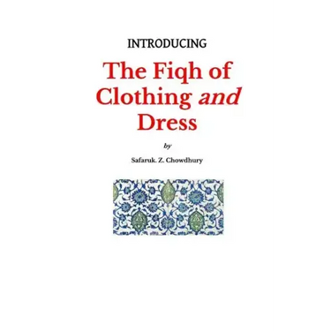Introducing the Fiqh of Clothing and Dress