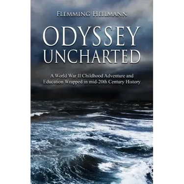 Odyssey Uncharted: a World War II Childhood Adventure and Education Wrapped in