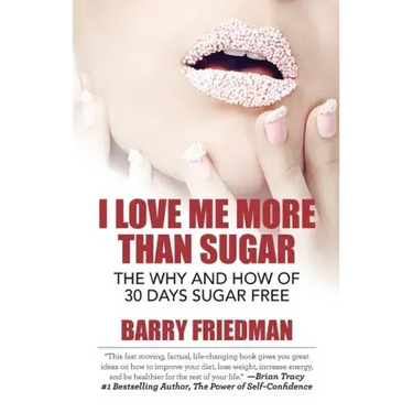 I Love Me More Than Sugar: The Why and How of 30 Days Sugar Free