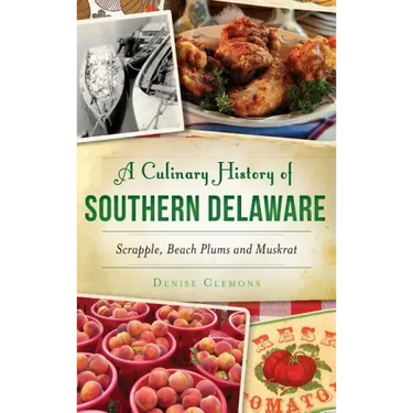 A Culinary History of Southern Delaware: Scrapple, Beach Plums and Muskrat