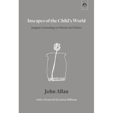 Inscapes of the Child's World: Jungian Counseling in Schools and Clinics