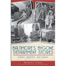 Baltimore's Bygone Department Stores: Many Happy Returns