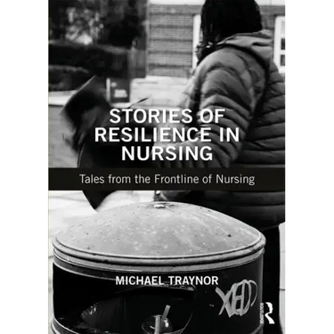 Stories of Resilience in Nursing: Tales from the Frontline of Nursing