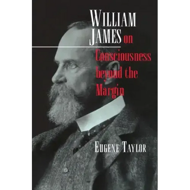 William James on Consciousness Beyond the Margin