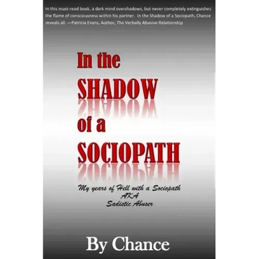 In the SHADOW of a SOCIOPATH: My Years of Hell with a Sociopath AKA Sadistic Abuser