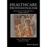 Healthcare Professionalism: Improving Practice Through Reflections on Workplace Dilemmas