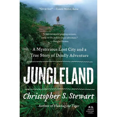 Jungleland: A Mysterious Lost City and a True Story of Deadly Adventure