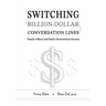 Switching Billion-Dollar Conversation Lines