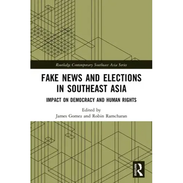 Fake News and Elections in Southeast Asia: Impact on Democracy and Human Rights