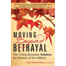 Moving Beyond Betrayal: The 5-Step Boundary Solution for Partners of Sex Addicts