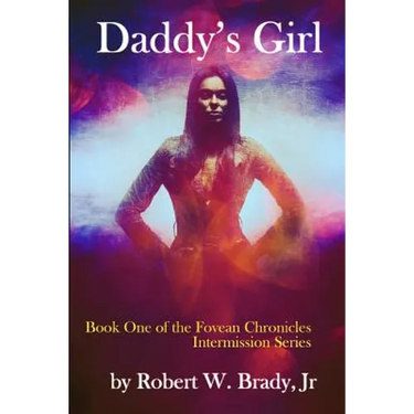 Daddy's Girl: Book One of the Fovean Chronicles Intermission