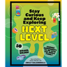 Stay Curious and Keep Exploring: Next Level: 50 Bigger, Bolder Science Experiments to Do with the Whole Family