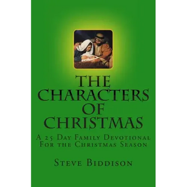 The Characters of Christmas: Family Devotions for the Christmas Season