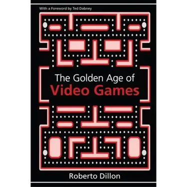 The Golden Age of Video Games: The Birth of a Multi-Billion Dollar Industry